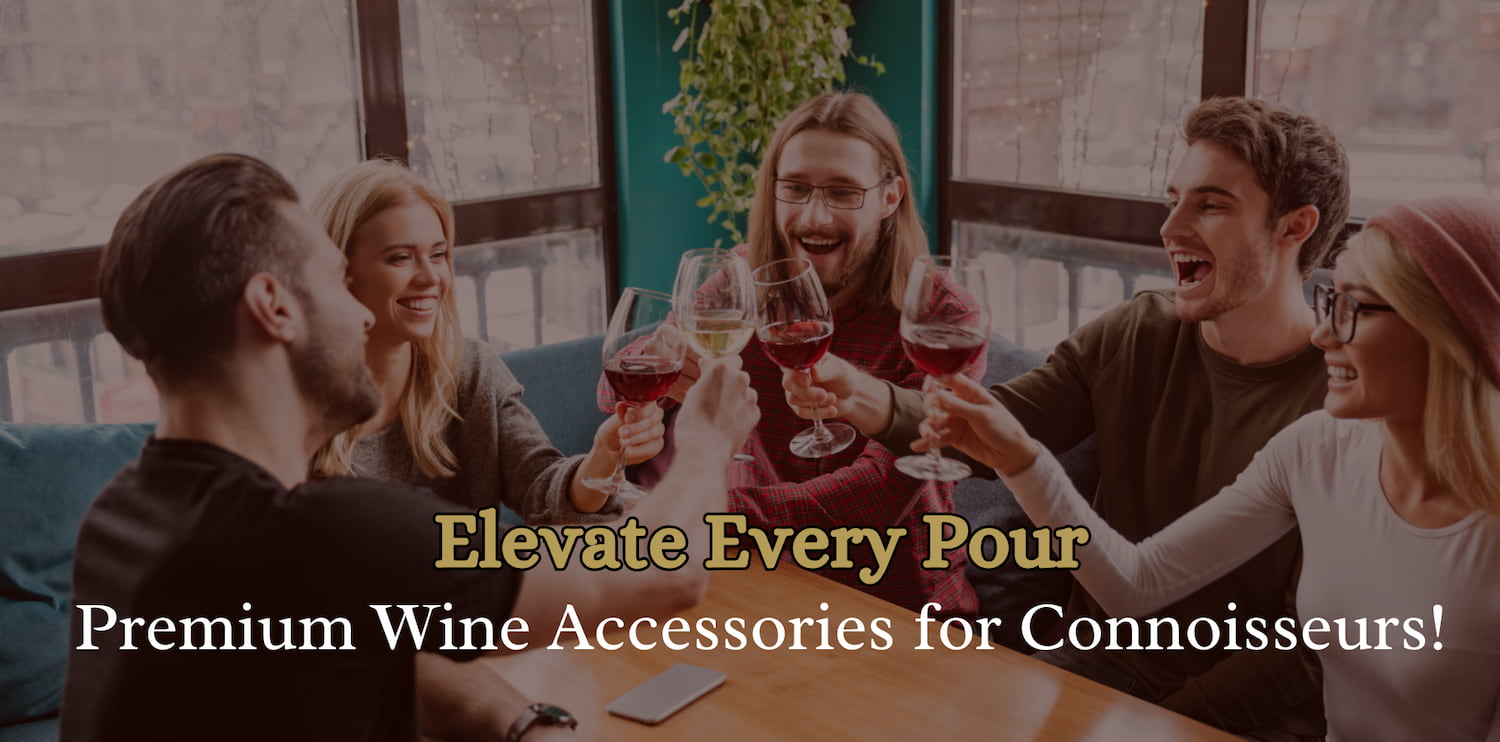 Group of people enjoying wine together with promotional text for premium wine accessories.